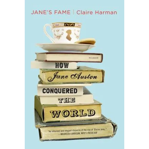 Jane's Fame: How Jane Austen Conquered the World