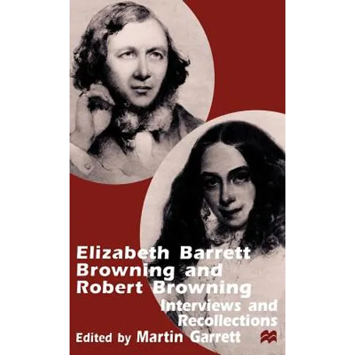 Elizabeth Barrett Browning and Robert Browning: Interviews and Recollections