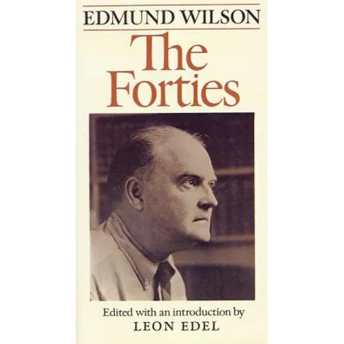 The Forties: From Notebooks and Diaries of the Period