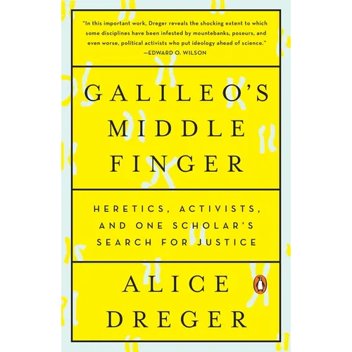 Galileo's Middle Finger: Heretics, Activists, and One Scholar's Search for Justice