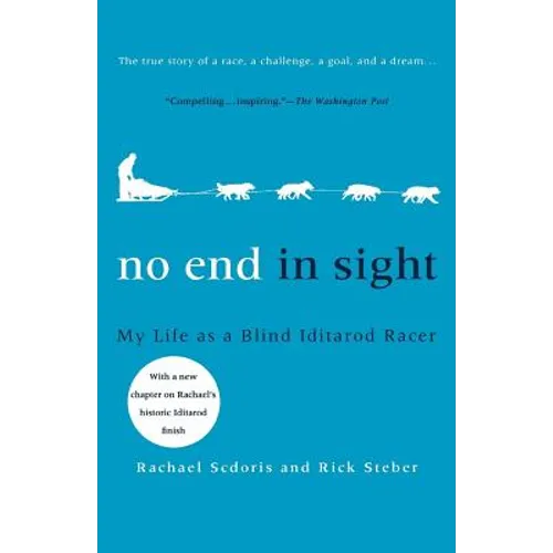 No End in Sight: My Life as a Blind Iditarod Racer