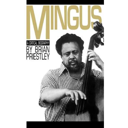 Mingus, a Critical Biography