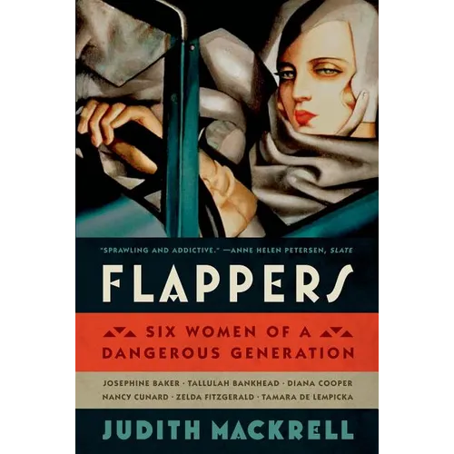 Flappers: Six Women of a Dangerous Generation
