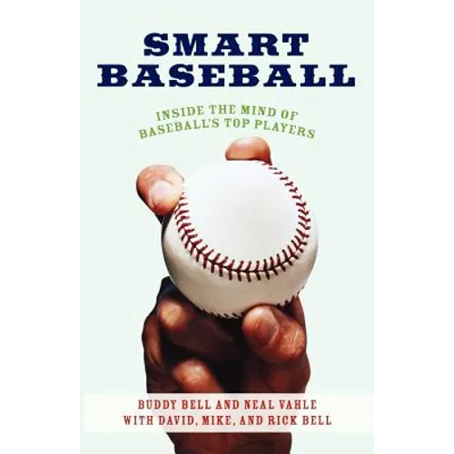 Smart Baseball: Inside the Mind of Baseball's Top Players