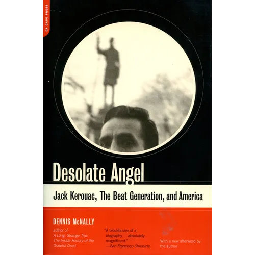 Desolate Angel: Jack Kerouac, the Beat Generation, and America