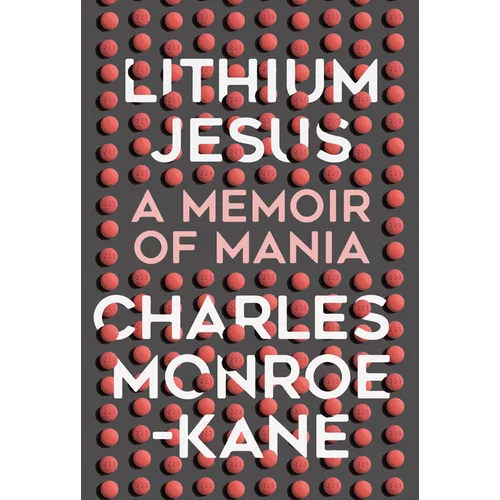 Lithium Jesus: A Memoir of Mania