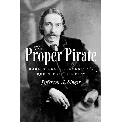 The Proper Pirate: Robert Louis Stevenson's Quest for Identity