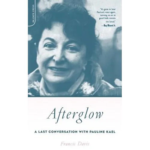 Afterglow: A Last Conversation with Pauline Kael