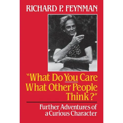 What Do You Care What Other People Think: Further Adventures of a Curious Character