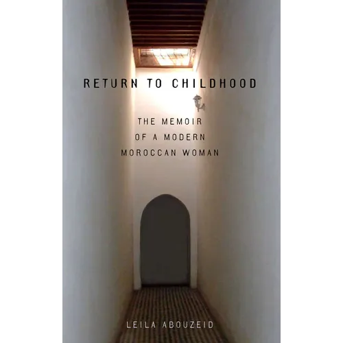Return to Childhood: The Memoir of a Modern Moroccan Woman