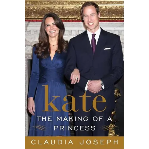 Kate: The Making of a Princess: Kate Middleton: Princess in Waiting