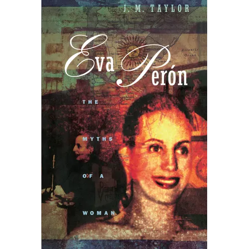 Eva Perón: The Myths of a Woman