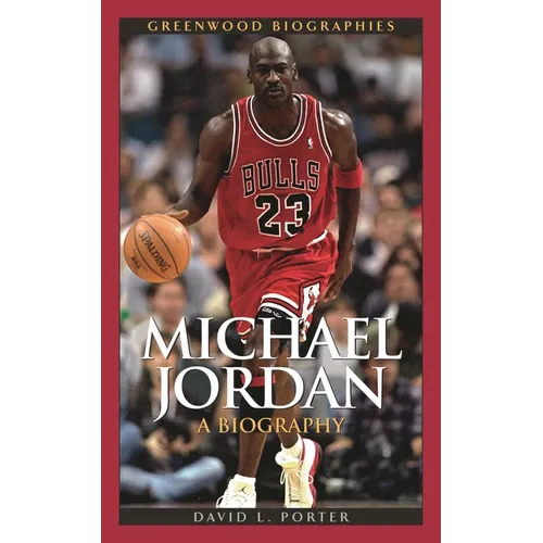 Michael Jordan: A Biography