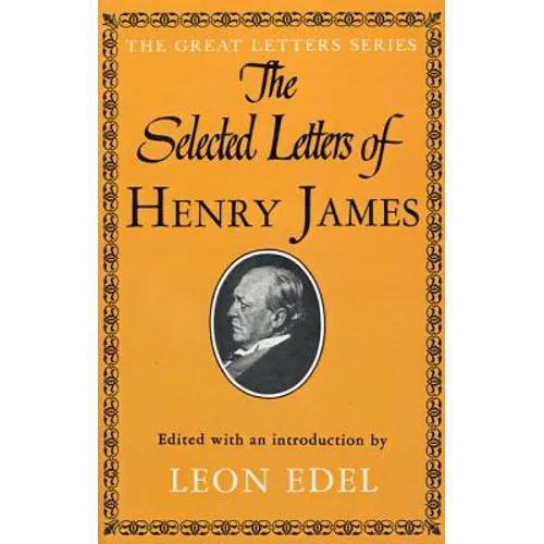 The Selected Letters of Henry James