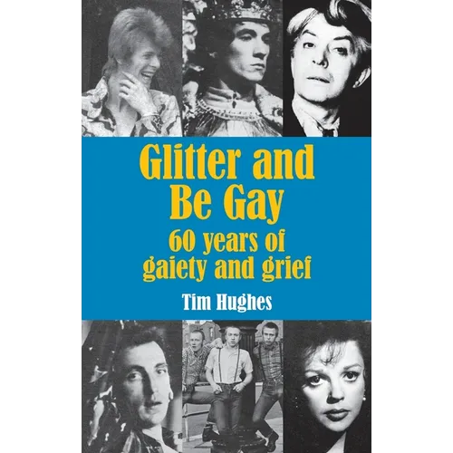 Glitter and Be Gay: 60 years of gaiety and grief