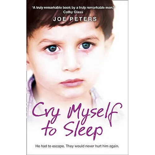 Cry Myself to Sleep: He had to escape. They would never hurt him again.