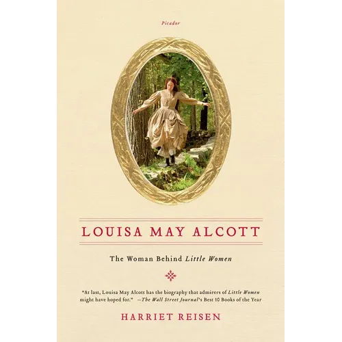 Louisa May Alcott: The Woman Behind Little Women