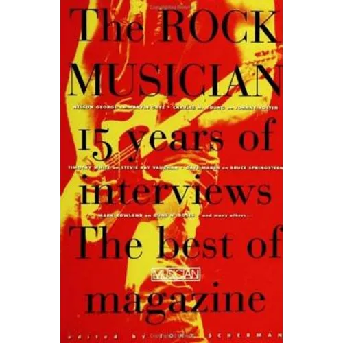 The Rock Musician: 15 Years of the Interviews - The Best of Musician Magazine
