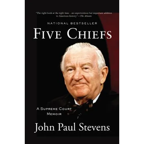 Five Chiefs: A Supreme Court Memoir