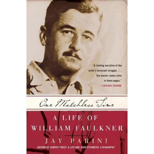 One Matchless Time: A Life of William Faulkner