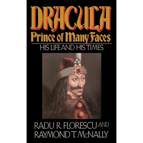 Dracula, Prince of Many Faces: His Life and Times