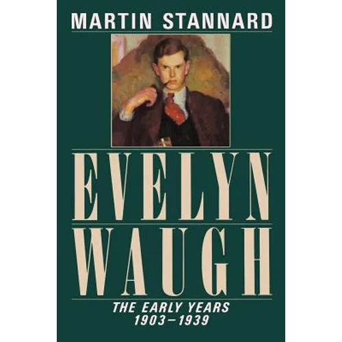 Evelyn Waugh: The Early Years, 1903-1939