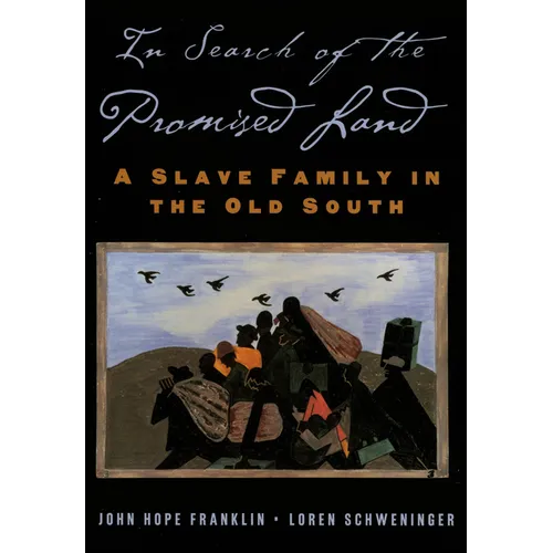 In Search of the Promised Land: A Slave Family in the Old South