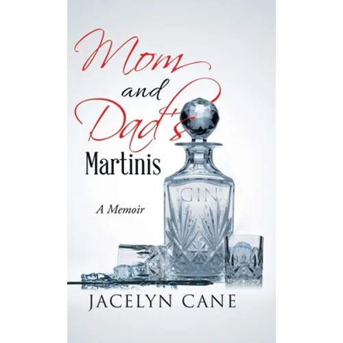 Mom and Dad's Martinis: A Memoir