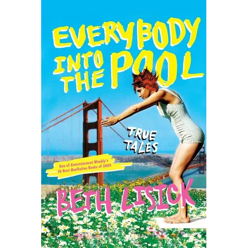 Everybody Into the Pool: True Tales