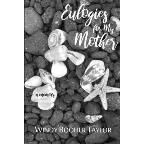 Eulogies for My Mother