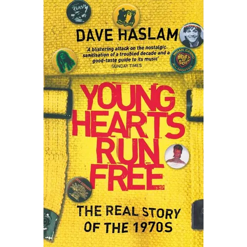 Young Hearts Run Free: The Real Story of the 1970s
