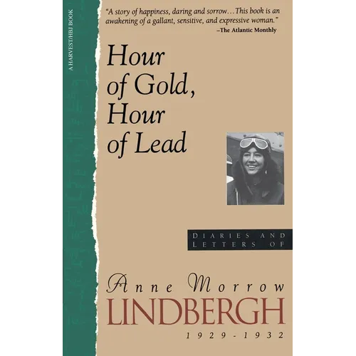 Hour of Gold, Hour of Lead: Diaries and Letters of Anne Morrow Lindbergh, 1929-1932