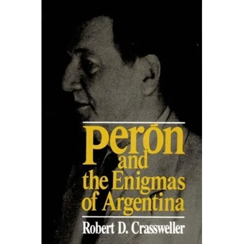Peron and the Enigmas of Argentina