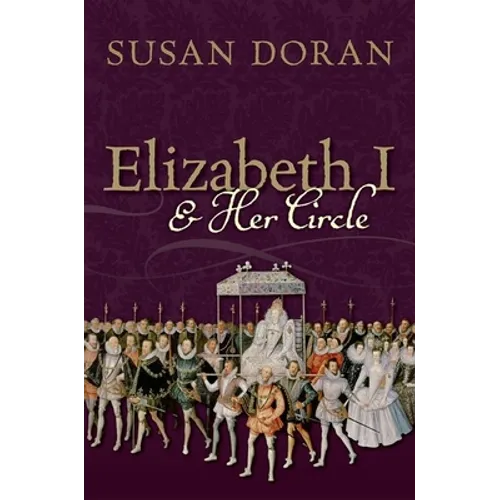 Elizabeth I and Her Circle
