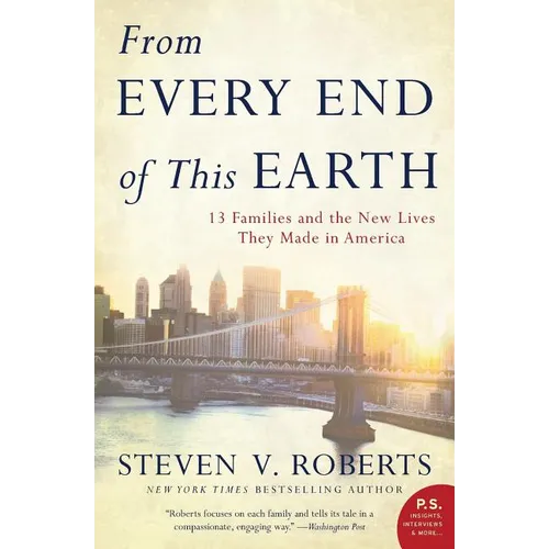 From Every End of This Earth: 13 Families and the New Lives They Made in America