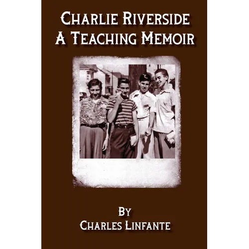 Charlie Riverside: A Teaching Memoir (Paperback)