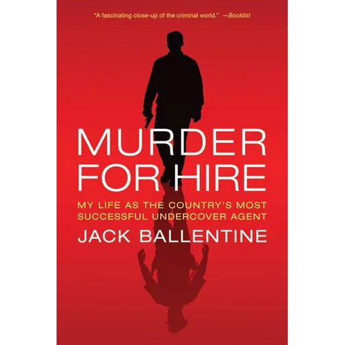 Murder for Hire: My Life as the Country's Most Successful Undercover Agent
