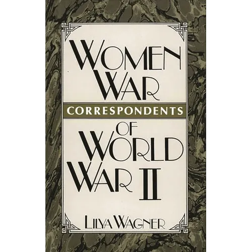 Women War Correspondents of World War II