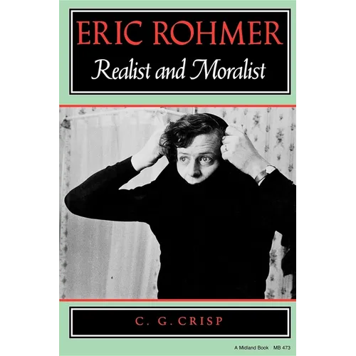 Eric Rohmer: Realist and Moralist