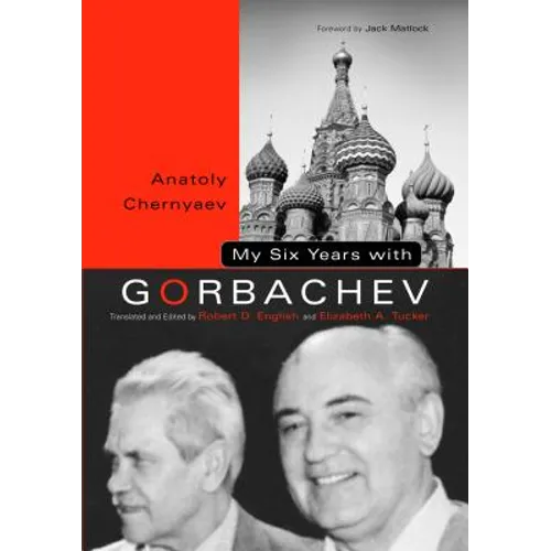 My Six Years with Gorbachev