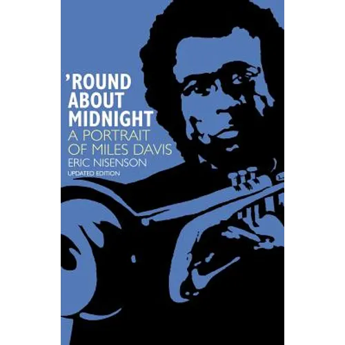 Round about Midnight: A Portrait of Miles Davis