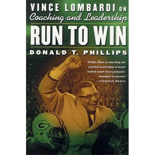 Run to Win: Vince Lombardi on Coaching and Leadership