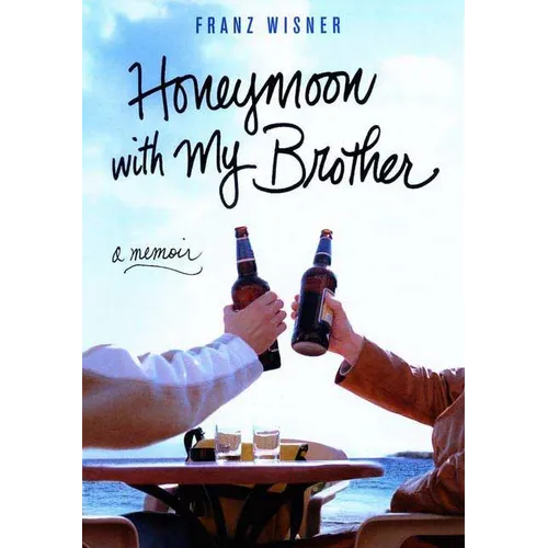 Honeymoon with My Brother: A Memoir