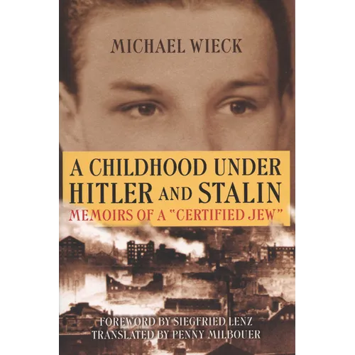 Childhood Under Hitler and Stalin: Memoirs of a 'Certified' Jew