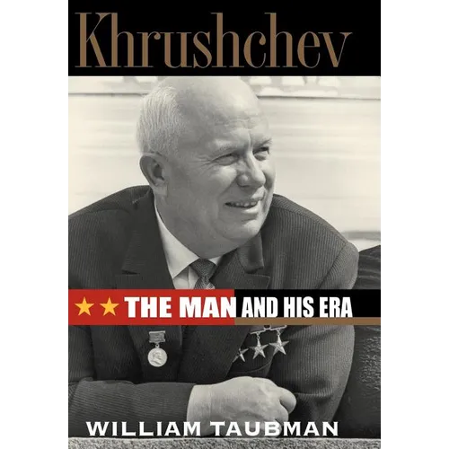 Khrushchev: The Man and His Era