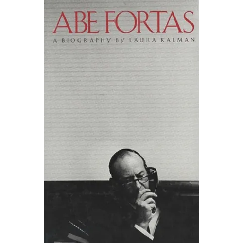 Abe Fortas: A Biography
