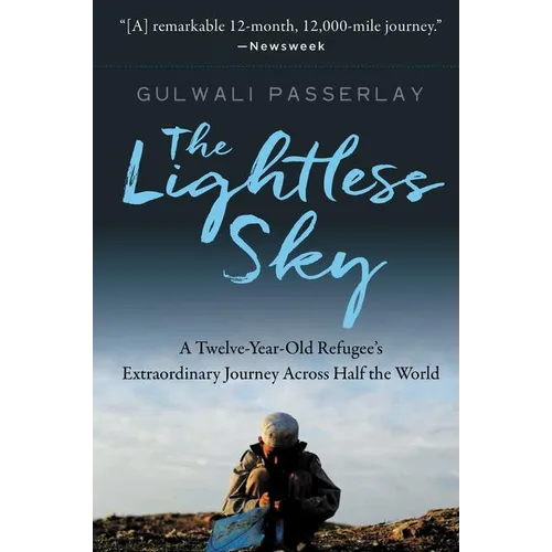 The Lightless Sky: A Twelve-Year-Old Refugee's Extraordinary Journey Across Half the World