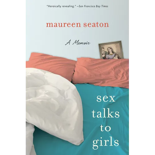 Sex Talks to Girls: A Memoir