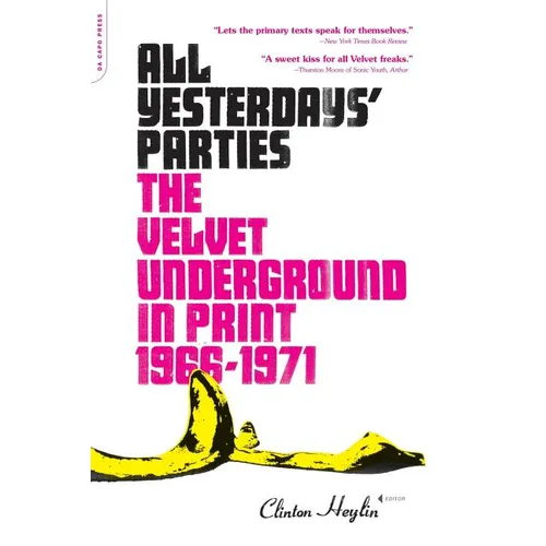 All Yesterdays' Parties: The Velvet Underground in Print, 1966-1971
