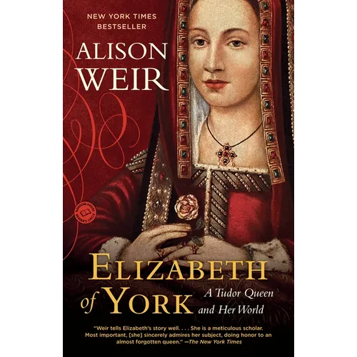 Elizabeth of York: Elizabeth of York: A Tudor Queen and Her World